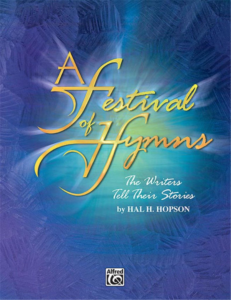 Festival of Hymns: The Writers Tell Their Stories